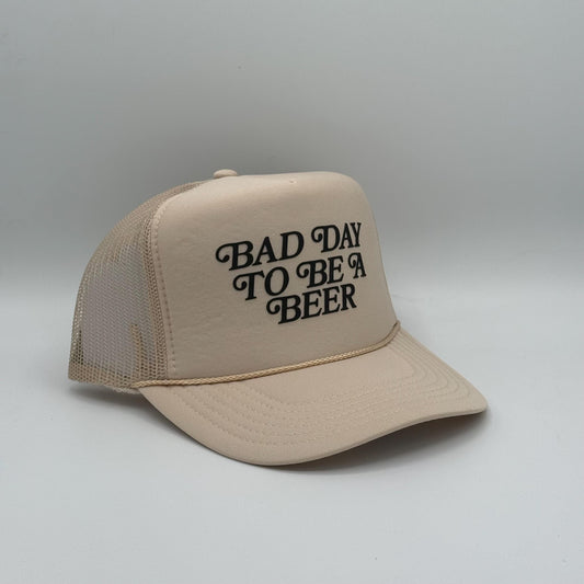 Bad Day To Be A Beer - Hat
