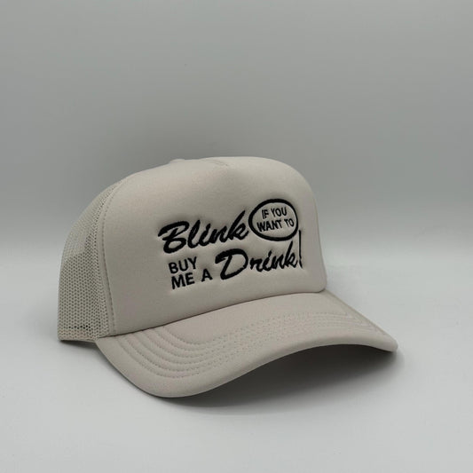 Blink if you want to buy me a Drink! - Hat